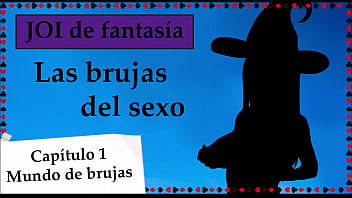 JOI de fantas&iacutea Las brujas del sexo. Capitulo 1.