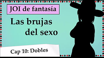 Tu ama te exige una DP. Las brujas del sexo, JOI en espa&ntildeol.